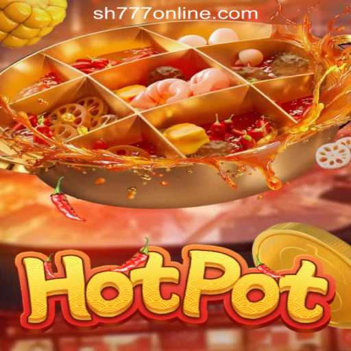 Exploring Hotpot: A Thrilling Experience at SH777 Online Casino Philippines